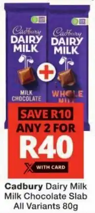 Checkers Cadbury Dairy Milk Milk Chocolate Slab All Variants offer