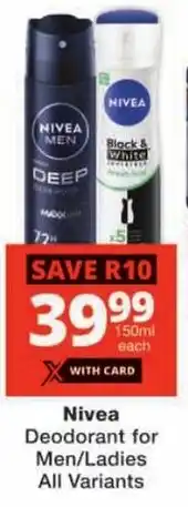 Checkers Nivea Deodorant for Men/ Ladies All Variants offer