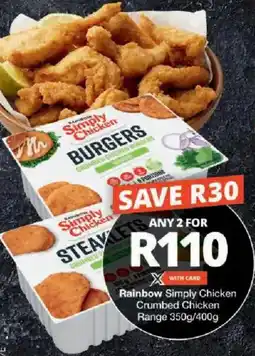 Checkers Rainbow Simply Chicken Crumbed Chicken Range offer