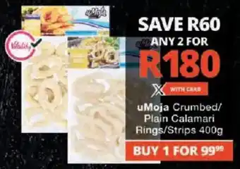 Checkers uMoja Crumbed/ Plain Calamari Rings/ Strips offer