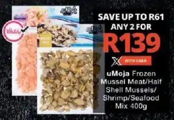Checkers uMoja Frozen Mussel Meat/ Half Shell Mussels/ Shrimp/ Seafood Mix offer