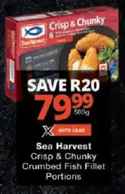 Checkers Sea Harvest Crisp & Chunky Crumbed Fish Fillet Portions offer