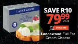 Checkers Lancewood Full Fat Cream Cheese offer