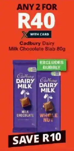 Checkers Cadbury Dairy Milk Chocolate Slab offer