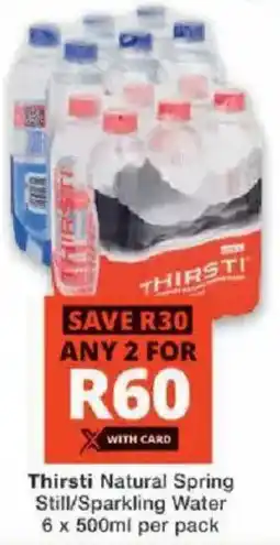 Checkers Thirsti Natural Spring Still/ Sparkling Water offer