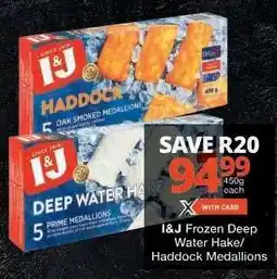 Checkers I&J Frozen Deep Water Hake/Haddock Medallions offer