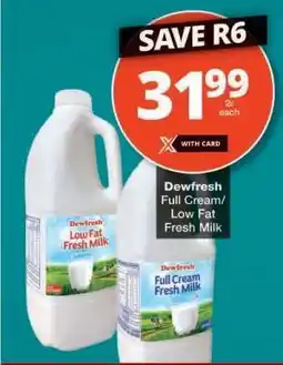 Checkers Dewfresh Full Cream/Low Fat Fresh Milk offer