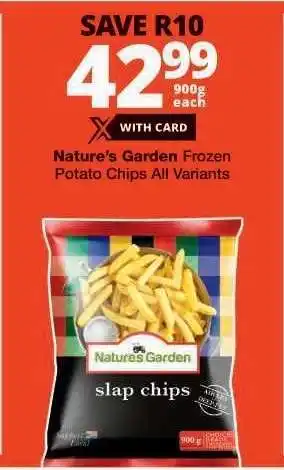 Checkers Nature’s Garden Frozen Potato Chips All Variants offer
