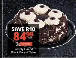Checkers Freshly Baked Black Forest Cake offer