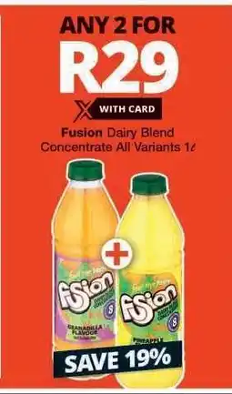 Checkers FUSION DAIRY BLEND CONCENTRATE all variants 1ℓ offer