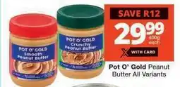 Checkers Pot O' Gold Peanut Butter All Variants offer