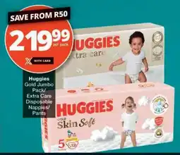 Checkers Huggies Gold Jumbo Pack/Extra Care Disposable Nappies/Pants offer