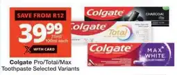Checkers Colgate Pro/Total/Max Toothpaste offer