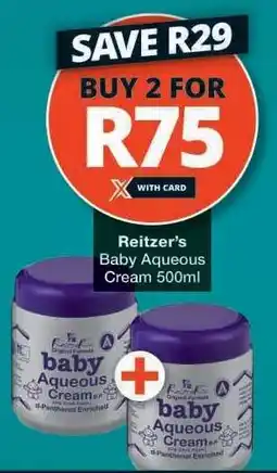 Checkers Reitzer's Baby Aqueous Cream 500ml offer