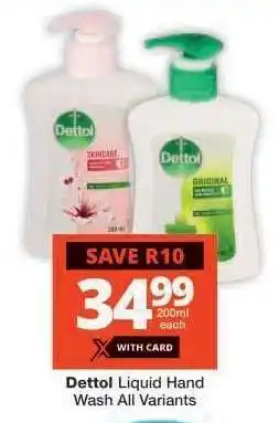Checkers Dettol Liquid Hand Wash All Variants offer
