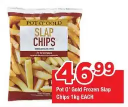 OK Grocer Pot O' Gold Frozen Slap Chips offer
