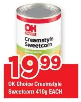 OK Grocer OK Choice Creamstyle Sweetcorn offer