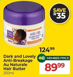 Dis-Chem Dark and Lovely Anti-Breakage Au Naturale Hair Butter offer