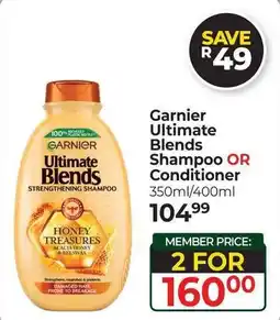 Dis-Chem Garnier Ultimate Blends Shampoo OR Conditioner offer