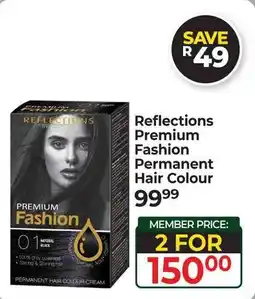 Dis-Chem Reflections Premium Fashion Permanent Hair Colour offer