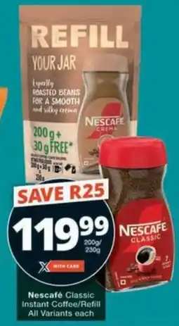 Checkers Nescafé Classic Instant Coffee/ Refill All Variants offer
