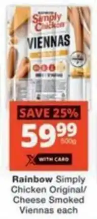 Checkers Rainbow Simply Chicken Original/ Cheese Smoked Viennas offer