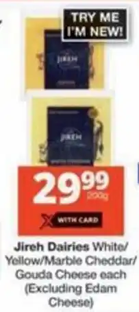 Checkers Jireh Dairies White/ Yellow/ Marble Cheddar/ Gouda Cheese offer