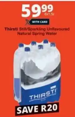 Checkers Thirsti Still/ Sparkling Unflavoured Natural Spring Water offer