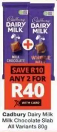 Checkers Cadbury Dairy Milk Milk Chocolate Slab All Variants offer
