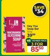 Dis-Chem Hey You Soap Bar-For 3 x 150g offer