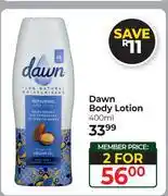 Dis-Chem Dawn Body Lotion-For 2 x 400ml offer