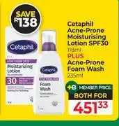 Dis-Chem Cetaphil Acne Prone Moisturising Lotion SPF30 118ml + Acne Prone Foam Wash 235ml-For Both offer