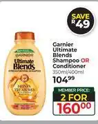 Dis-Chem Garnier Ultimate Blends Shampoo Or Conditioner-For 2 x 350ml/400ml offer
