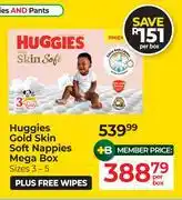 Dis-Chem Huggies Gold Skin Soft Nappies Sizes 3-5 Mega Box Plus Free Wipes-Per Box offer