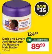 Dis-Chem Dark & Lovely Anti-Breakage Au Naturale Hair Butter-250ml offer