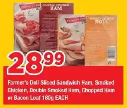 OK Grocer Farmer's Deli Sliced Sandwich Ham, Smoked Chicken, Double Smoked Ham, Chopped Ham or Bacon Loaf offer