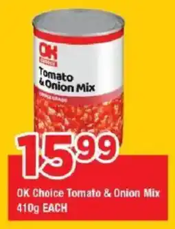 OK Grocer OK Choice Tomato & Onion Mix offer