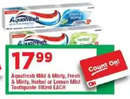 OK Grocer Aquafresh Mild & Minty, Fresh & Minty, Herbal or Lemon Mint Toothpaste offer