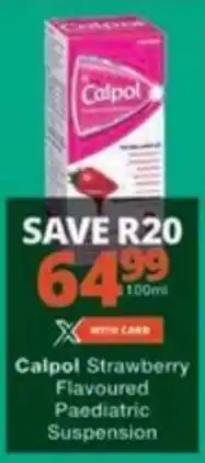 Checkers Calpol Strawberry Flavoured Paediatric Suspension offer