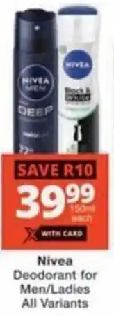 Checkers Nivea Deodorant for Men/ Ladies All Variants offer