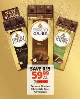 Checkers Ferrero Rocher Chocolate Slab All Variants offer