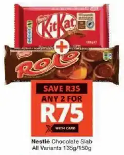 Checkers Nestlé Chocolate Slab All Variants offer