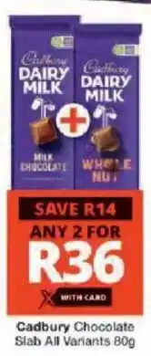 Checkers Cadbury Chocolate Slab All Variants offer