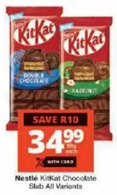 Checkers Nestlé KitKat Chocolate Slab All Variants offer