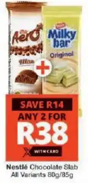 Checkers Nestlé Chocolate Slab All Variants offer