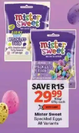 Checkers Mister Sweet Speckled Eggs All Variants offer