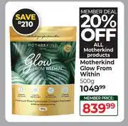 Dis-Chem Motherkind Glow From Within-500g offer