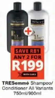 Checkers Hyper TRESemmé Shampoo/ Conditioner All Variants offer