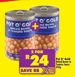 Shoprite POT O' GOLD Baked Beans in Tomato Sauce 410g offer