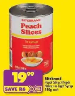 Shoprite Ritebrand Peach Slices/ Peach Halves In Light Syrup offer